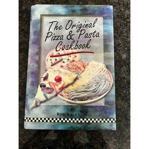 The Original Pizza & Pasta Cookbook Ron Kalenuik Recipes Food Cooking 1997